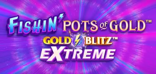 Fishin' Pots of Gold: Gold Blitz EXTREME