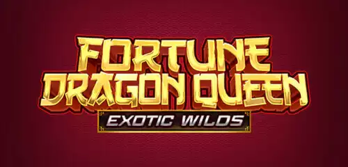 Fortune Dragon Queen Exotic Wilds