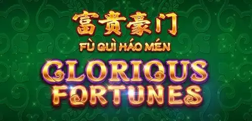 Fu Gui Hao Men Glorious Fortunes