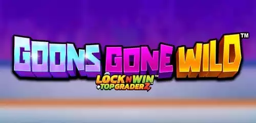 Goons Gone Wild