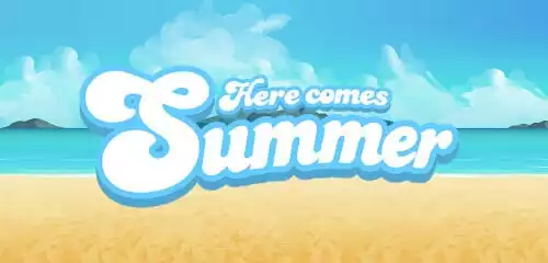 Here Comes Summer