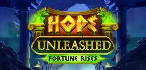 Hope Unleashed Fortune Rises