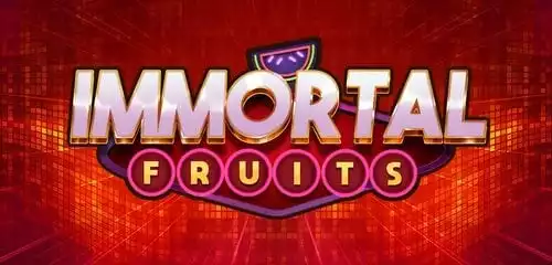 IMMORTAL FRUITS