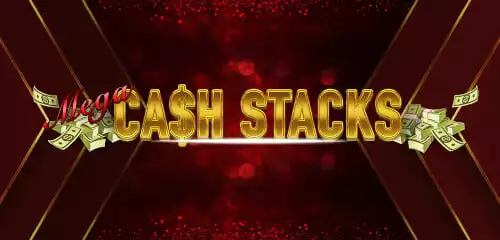 Mega Cash Stacks