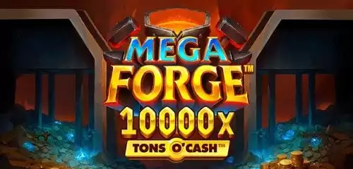 Mega Forge Tons O'Cash