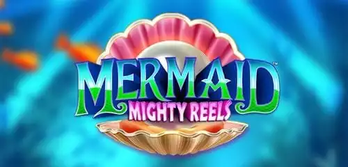 Mermaid Mighty Reels