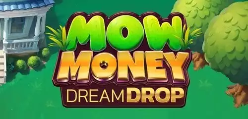 Mow Money Dream Drop