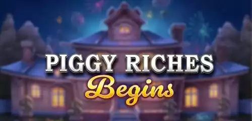 Piggy Riches Begins