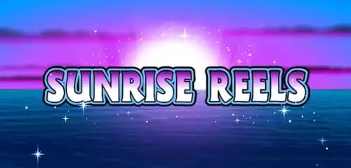 Sunrise Reels