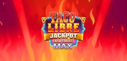 Taco Libre Jackpot: Cash Collect Max