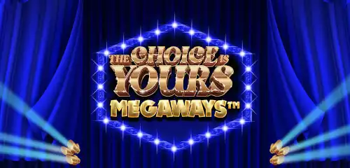 The Choice is Yours Megaways
