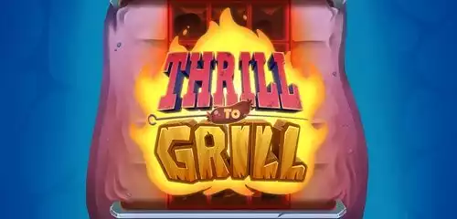 Thrill To Grill