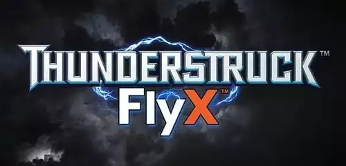 Thunderstruck FlyX