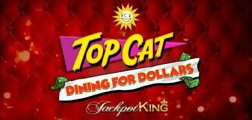 Top Cat Dining For Dollars Jackpot King
