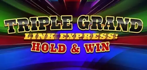 Triple Grand Link Express: Hold & Win