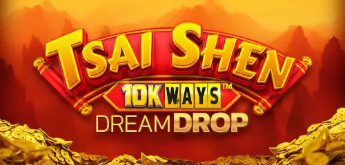 Tsai Shen 10K Ways Dream Drop