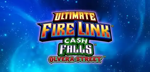 Ultimate Fire Link Cash Falls Olvera Street