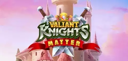 Valiant Knights Matter