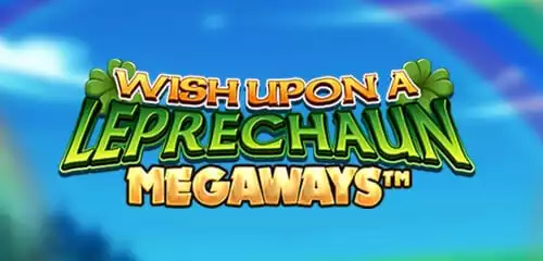 Wish Upon A Leprechaun Megaways