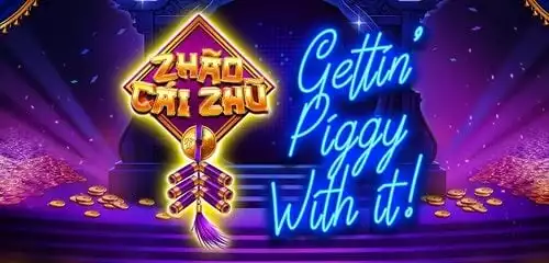 Zhao Cai Zhu: Gettin' Piggy with It