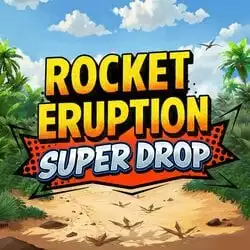 Rocket Eruption Super Drop