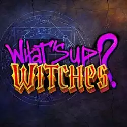 What's Up Witches!
