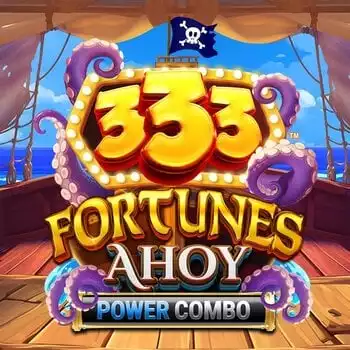 333 Fortunes Ahoy POWER COMBO