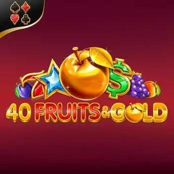 40 Fruits & Gold