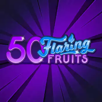 50 Flaring Fruits