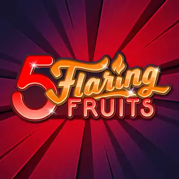 5 Flaring Fruits
