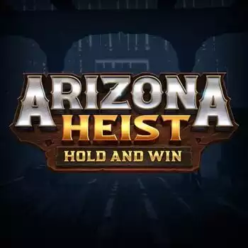 Arizona Heist Hold and Win