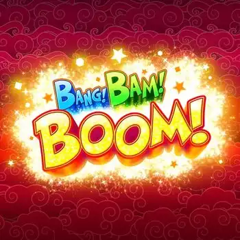 Bang! Bam! Boom!