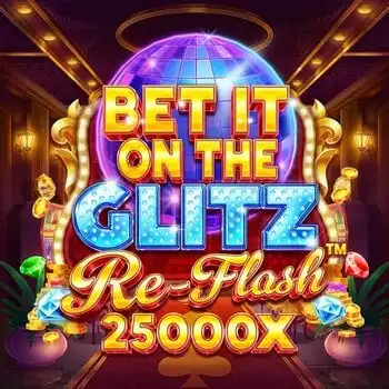 Bet It on the Glitz Re-Flash 25000x