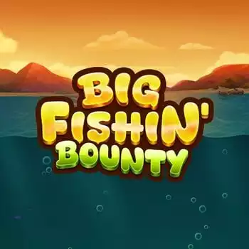 Big Fishin Bounty
