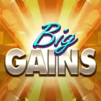 Big Gains
