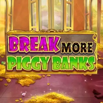 Break More Piggy Banks