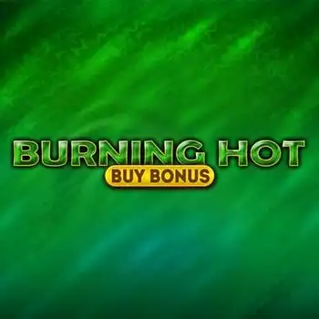 Burning Hot Buy Bonus