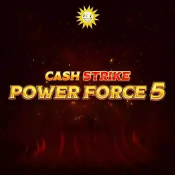 Cash Strike Power Force 5