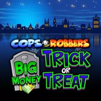 Cops 'n' Robbers Big Money Trick or Treat