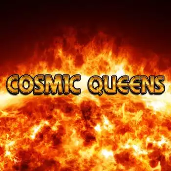 Cosmic Queens