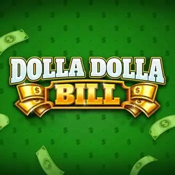 Dolla Dolla Bill