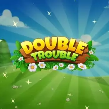 Double Trouble
