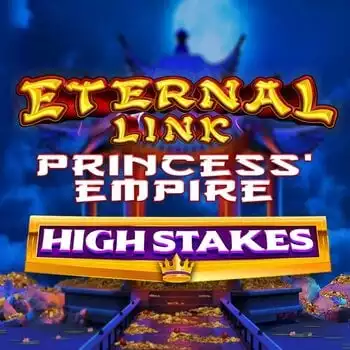 Eternal Link Princess' Empire High Stakes