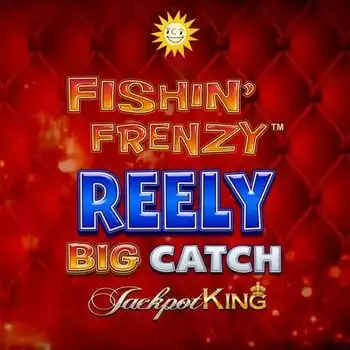 Fishin Frenzy Reely Big Catch Jackpot King