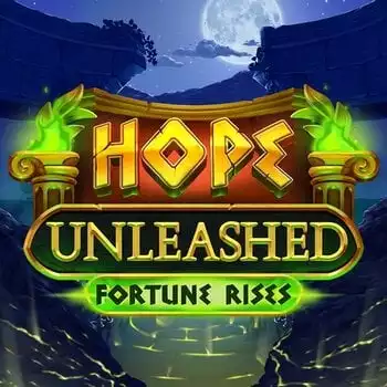 Hope Unleashed Fortune Rises