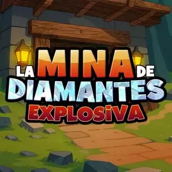 La Mina de Diamantes Explosiva