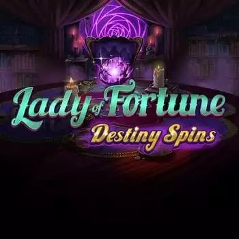 Lady of Fortune Destiny Spins