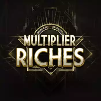 Multiplier Riches