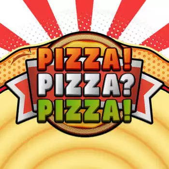 PIZZA! PIZZA? PIZZA!