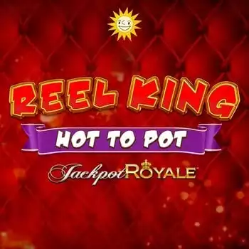 Reel King Hot to Pot Jackpot Royale